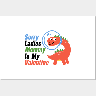 Kids Sorry Girls Mommy Is My Valentine Dino Posters and Art